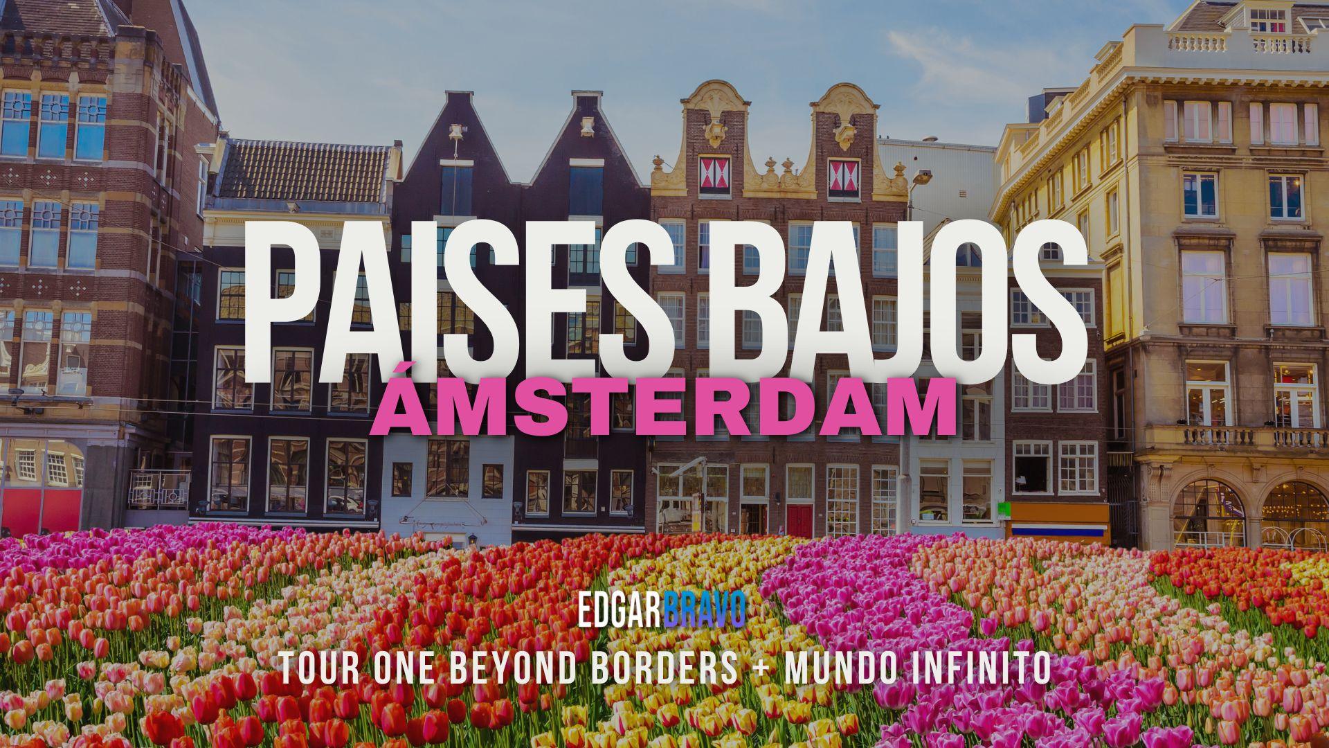 Gira Internacional Edgar Bravo ONE Beyond Borders y Mundo infinito 2026 Países Bajos