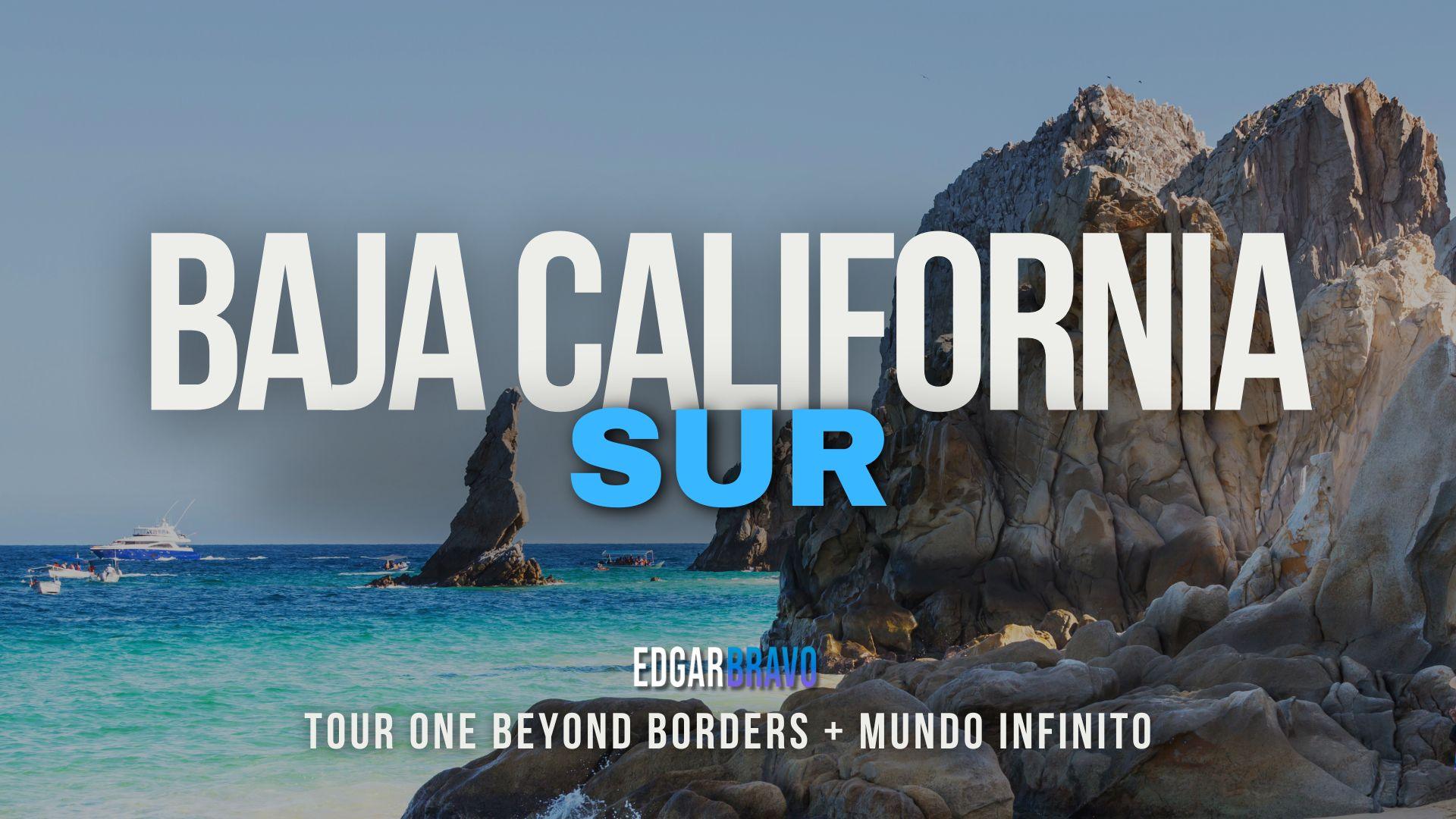 Gira Edgar Bravo ONE Beyond Borders y Mundo infinito México 2025 Baja California Sur