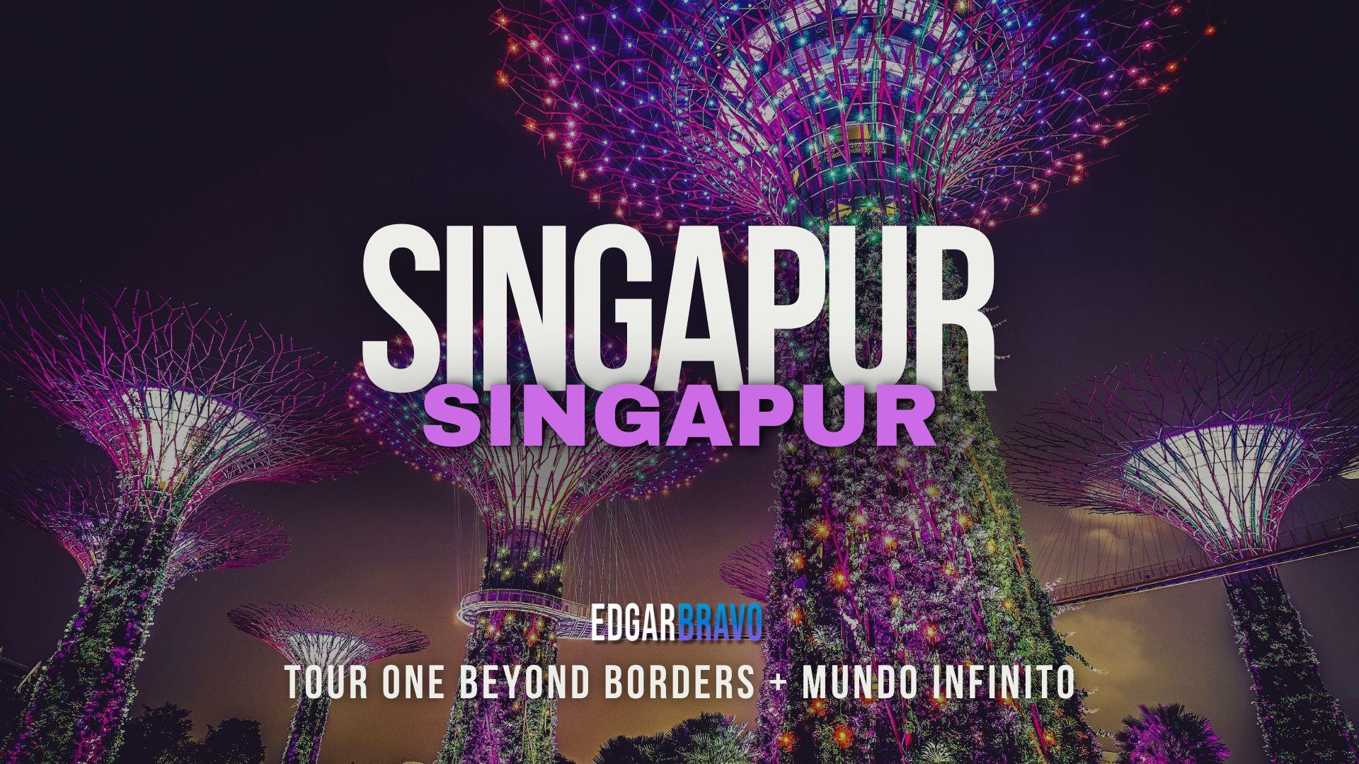 Gira Internacional Edgar Bravo ONE Beyond Borders y Mundo infinito 2026 Singapur